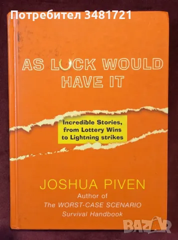 As Luck Would Have It. Incredible Stories, from Lottery Wins to Lightning Strikes